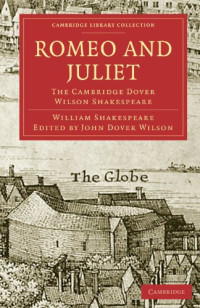 William Shakespeare, John Dover Wilson — Romeo and Juliet