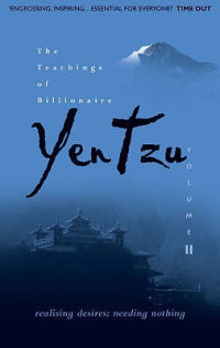 Colin Turner — The Teachings of Billionaire Yen Tzu: Realising Desires; Needing Nothing V. 2