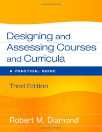 Robert M. Diamond — Designing and Assessing Courses and Curricula: A Practical Guide