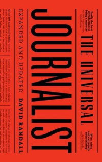 David Randall — The Universal Journalist: Expanded and Updated