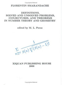 Florentin Smarandache — Definitions, Solved and Unsolved Problems, Conjectures, and Theorems in Number Theory and Geometry