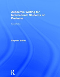 Stephen Bailey — Academic Writing for International Students of Business