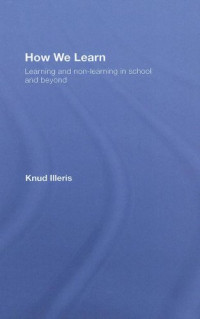 Knud Illeris — How We Learn: Learning and non-learning in school and beyond
