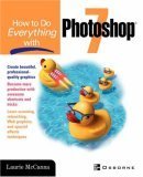 Laurie McCanna — How to Do Everything with Photoshop 7, 1st Edition
