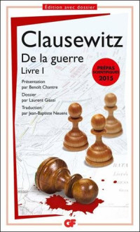 Carl Von Clausewitz — De la guerre : livre I
