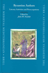 John W. Nesbitt — Byzantine Authors: Literary Activities and Preoccupations: Texts and Translations Dedicated to the Memory of Nicolas Oikonomides