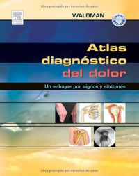 Steven D. Waldman, MD, JD (Auth.) — Atlas diagnóstico del dolor. Un Enfoque por Signos y Síntomas