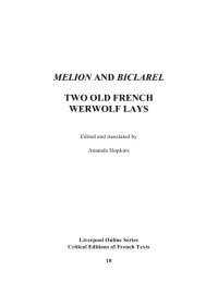 Hopkins, Amanda (ed.) — Melion and Biclarel : two Old French werwolf lays