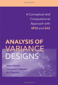 Glenn Gamst, Lawrence S. Meyers, A. J. Guarino — Analysis of Variance Designs: A Conceptual and Computational Approach with SPSS and SAS