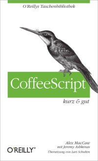 Alex MacCaw — CoffeeScript - kurz & gut