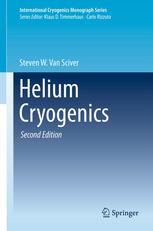 Steven W. Van Sciver (auth.) — Helium Cryogenics