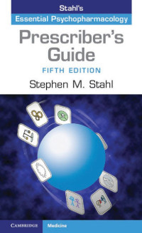 Stephen M Stahl — Prescriber’s guide to Stahl’s essential psychopharmacology