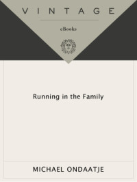 Michael Ondaatje — Running in the Family