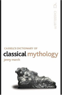 Jenny March — Cassell's Dictionary of Classical Mythology