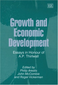 Philip Arestis, John McCombie, Roger Vickerman, A. P. Thirlwall — Growth And Economic Development - Essays in Honour of A. P. Thirlwall