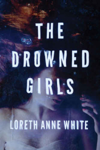 Loreth Anne White — The Drowned Girls ( Angie Pallorino #1 )