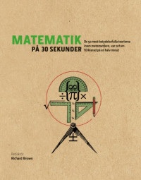 Richard Brown — Matematik på 30 sekunder