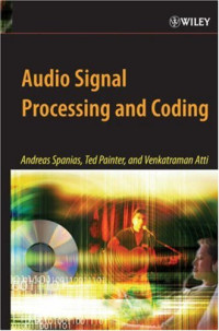 Andreas Spanias, Ted Painter, Venkatraman Atti — Audio Signal Processing and Coding