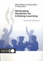 OECD — What Works in Innovation in Education : Motivating Students for Lifelong Learning.