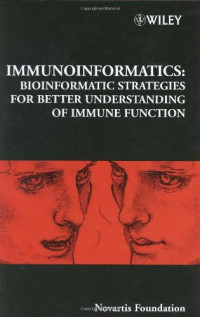 Novartis Foundation — Immunoinformatics: bioinformatic strategies for better understanding of immune function