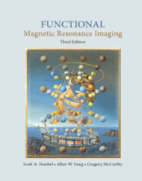 Scott A. Huettel; Allen W. Song; Gregory McCarthy — Functional Magnetic Resonance Imaging