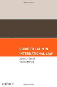 Aaron X. Fellmeth, Maurice Horwitz — Guide to Latin in International Law