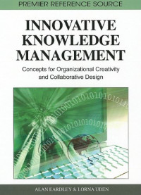 Alan Eardley — Innovative Knowledge Management: Concepts for Organizational Creativity and Collaborative Design (Premier Reference Source)
