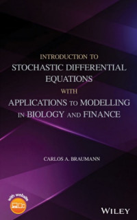 Carlos A. Braumann — Introduction to Stochastic Differential Equations with Applications to Modelling in Biology and Finance