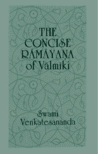 Swami Venkatesananda — The Concise Ramayana of Valmiki