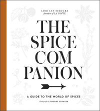 Lior Lev Sercarz — The Spice Companion: A Guide to the World of Spices