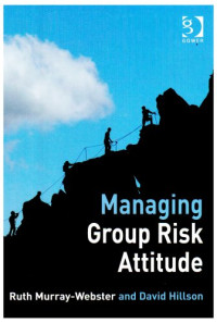 Ruth Murray-Webster and David Hillson — Managing Group Risk Attitude
