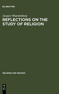 Jacques Waardenburg — Reflections on the Study of Religion: Including an Essay on the Work of Gerardus van der Leeuw