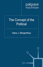 Hans J. Morgenthau — The Concept of the Political