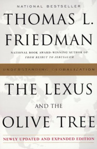 Thomas L. Friedman — The Lexus and the Olive Tree: Understanding Globalization