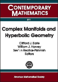 Mexico) Iberoamerican Congress on Geometry 2001 (Guanajuato, William Harvey, Sevin Recillas-Pishmish (ed.) — Complex Manifolds and Hyperbolic Geometry: II Iberoamerican Congress on Geometry, January 4-9, 2001, Cimat, Guanajuato, Mexico