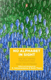 K. Satyanarayana, Susie Tharu — No Alphabet In Sight: New Dalit Writing from South India