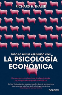 Richard H. Thaler — Todo lo que he aprendido con la psicología económica