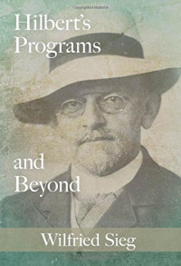 Wilfried Sieg — Hilbert’s Programs and Beyond
