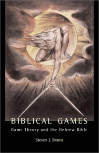Steven J. Brams — Biblical Games: Game Theory and the Hebrew Bible