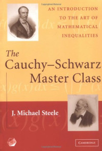 J. Michael Steele — The Cauchy‒Schwarz Master Class: An Introduction to the Art of Mathematical Inequalities