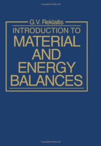 Gintaras V. Reklaitis — Introduction to Material and Energy Balances