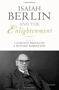 Laurence W. B. Brockliss, Ritchie Robertson — Isaiah Berlin and the Enlightenment