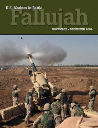 Timothy S. McWilliams, Nicolas J. Schlosser — U.S. Marines in Battle - Fallujah, November-December 2004