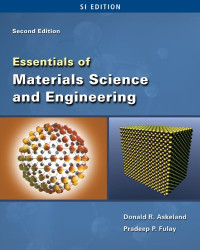 Donald R. Askeland, Pradeep P. Fulay — Essentials of Materials Science & Engineering - SI Version