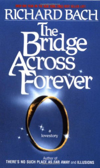 Richard Bach — The Bridge Across Forever: A Lovestory