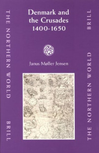 Janus Møller Jensen — Denmark and the Crusades, 1400-1650