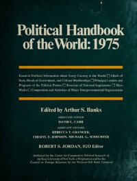 Arthur S. Banks, David L. Carr (Ass Editor), Robert S Jordan IGO Editor, — Political handbook of the world 1975: Governments and Intergovernmental Organizations as of January 1. 1975