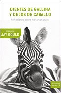 Stephen Jay Gould — Dientes de gallina y dedos de caballo