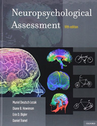 Muriel Deutsch Lezak, Diane B. Howieson, Erin D. Bigler, Daniel Tranel — Neuropsychological Assessment