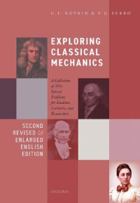 G.I. Kotkin, V.G. Serbo — Exploring Classical Mechanics: A Collection of 350+ Solved Problems for Students, Lecturers, and Researchers